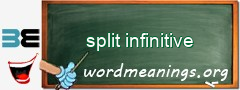 WordMeaning blackboard for split infinitive